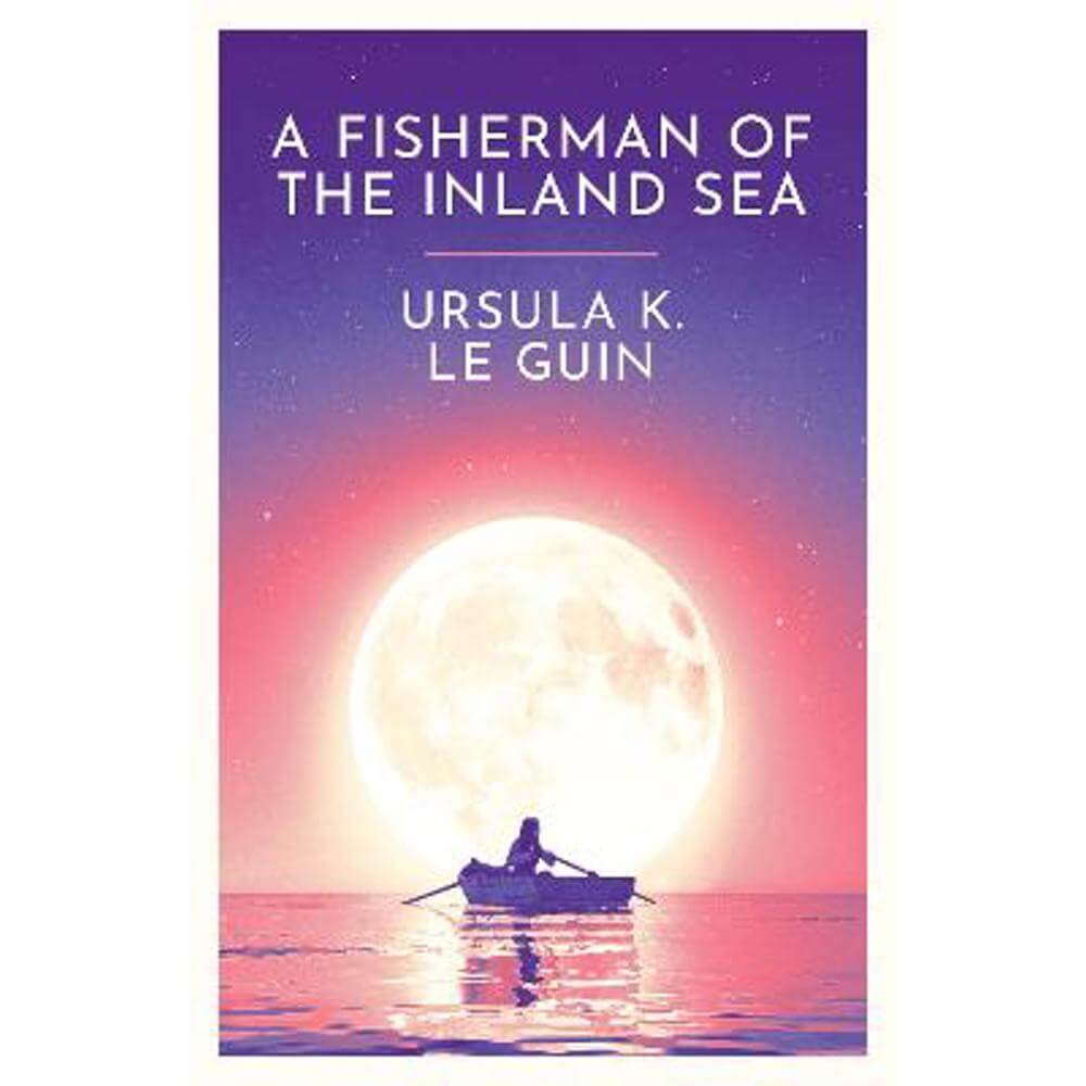 A Fisherman of the Inland Sea (Paperback) - Ursula K. Le Guin